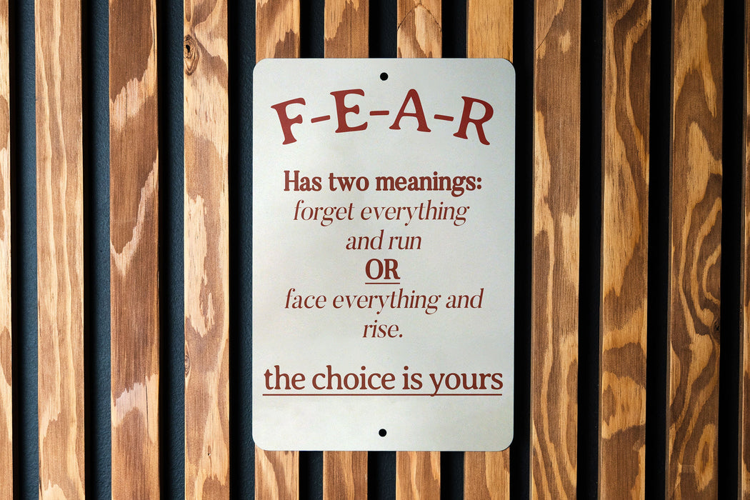 Fear Has Two Meanings Metal Sign - Inspirational Quote, Courage Decor, Motivational Sign, Positive Vibes, Home Office Art