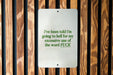 I've Been Told I'm Going to Hell for My Excessive Use of the Word Fuck Metal Sign - Bold Statement, Humor Decor, Sarcastic Sign, Unique Gift