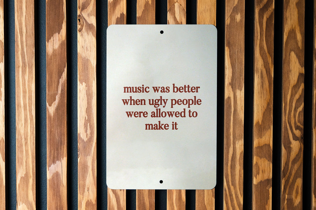 Music Was Better Metal Sign - Retro Music, Humor Decor, Sarcastic Sign, Unique Wall Art, Gift for Music Lovers