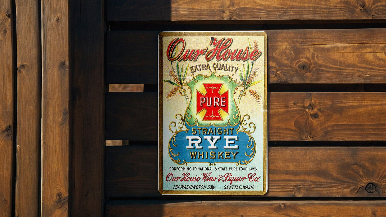 Our House Rye Whiskey Metal Poster - Vintage Alcohol Ad, Classic Bar Wall Decor