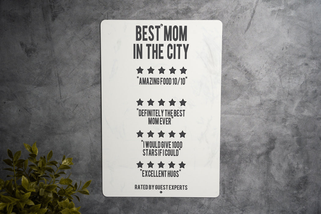Best mom in the city with Funny Reviews Metal Sign - Humorous Motherhood, Parental Praise, Urban Mom Decor, Family Humor, Unique Mom Gift