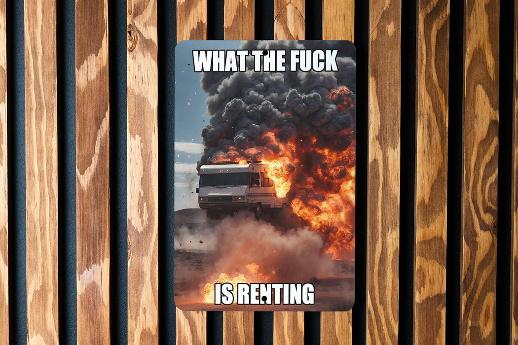 What the Fuck is Renting? RVer Metal Sign - RV Lifestyle, Nomad Decor, Camper Humor, Travel Quote, Unique RV Gift