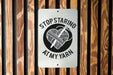 Stop Staring at My Yarn" Metal Sign - Crafting Humor, Knitter Decor, Crochet Enthusiast, Funny Hobby Sign, Unique Crafter Gift