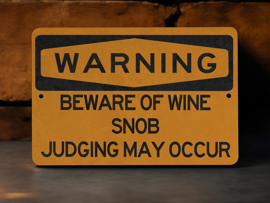 Beware of Wine Snob Judging May Occur Metal Sign, Wine Lover Decor, Judgement Warning, Oenophile Gift, Wine Tasting Alert