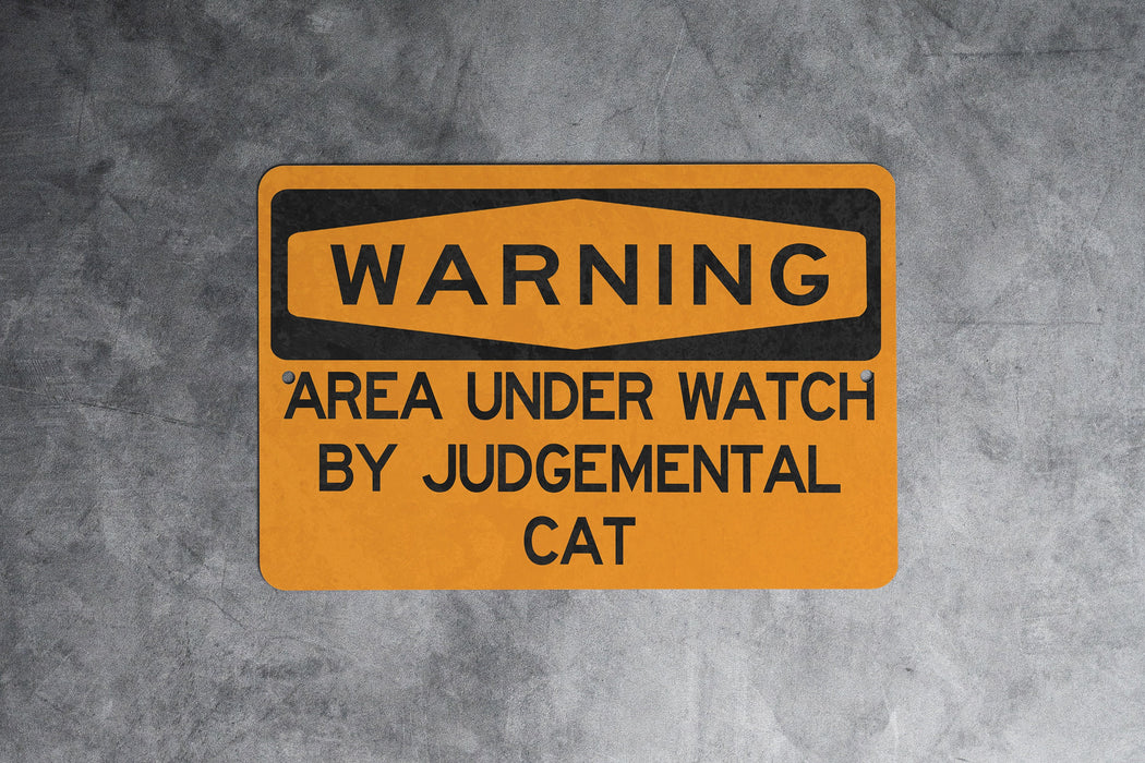 Area Under Watch by Judgemental Cat Metal Sign, Cat Lover Decor, Feline Watch Alert, Pet Humor Sign, Judgmental Cat Warning
