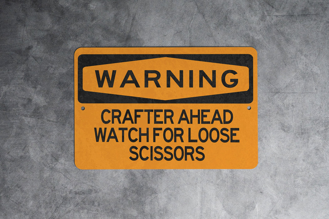 Warning Crafter Ahead Watch for Loose Scissors Metal Sign, Craft Room Safety, DIY Decor, Artistic Alert, Crafting Humor