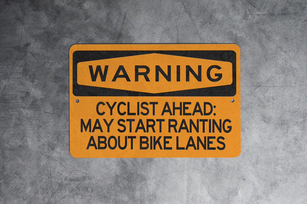 Warning Cyclist May Start Ranting About Bike Lanes Metal Sign, Cycling Advocacy, Bike Lane Humor, Cyclist Warning Sign