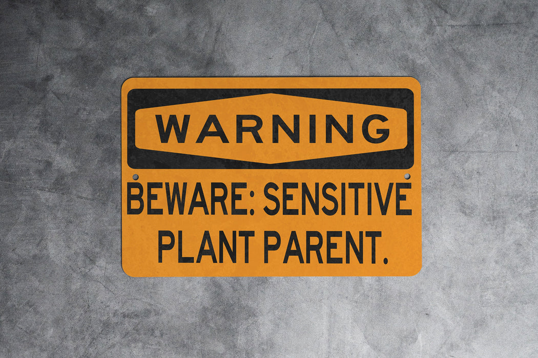Warning Sensitive Plant Parent Metal Sign, Indoor Garden Alert, Botanical Care Warning, Green Thumb Humor, Plant Lover Sign