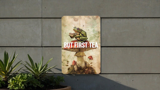 But First Tea Metal Poster - Tea Lover, Morning Ritual, Kitchen Art, Cozy Decor, Relaxation