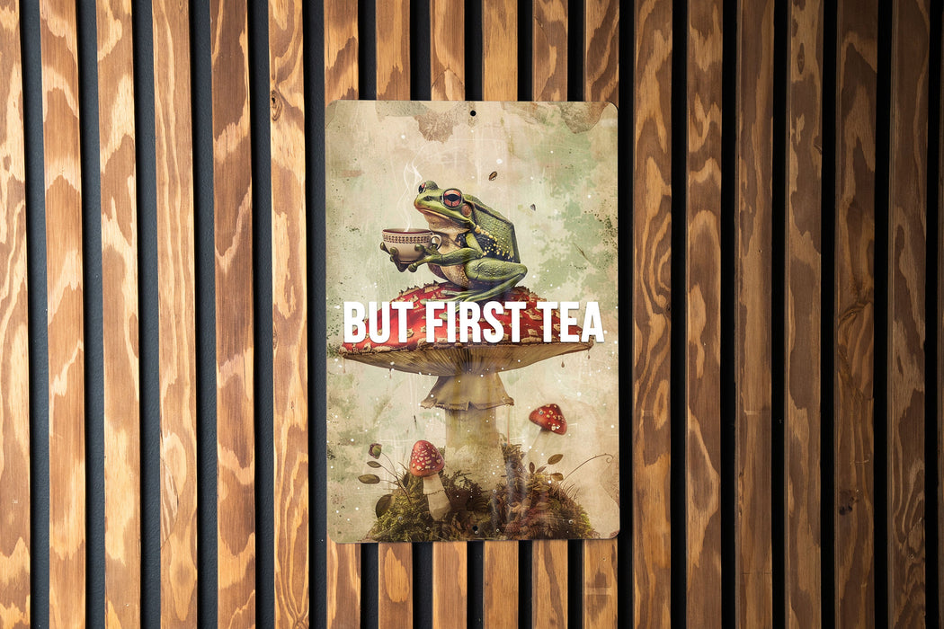 But First Tea Metal Poster - Tea Lover, Morning Ritual, Kitchen Art, Cozy Decor, Relaxation