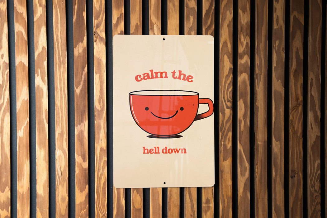 Calm the Hell Down Metal Poster - Boho Style, Coffee Art, Relaxing Quote, Kitchen Decor, Zen Vibe