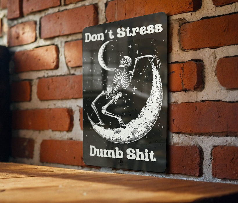 Don't Stress Dumb Shit Metal Poster - Stress Relief, Humor Decor, Relaxing Art, Positive Vibes, Wall Sign