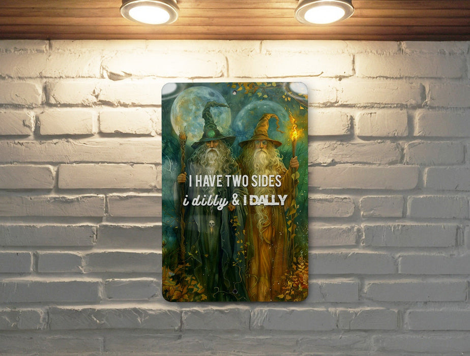 Dilly and Dally Sides Metal Poster - Playful Quote, Dual Nature, Fun Art, Whimsical Decor, Personality Humor