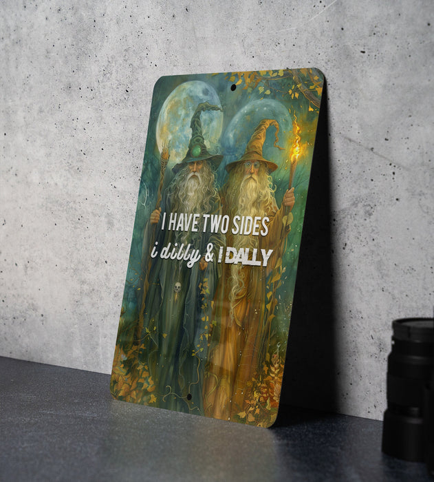 Dilly and Dally Sides Metal Poster - Playful Quote, Dual Nature, Fun Art, Whimsical Decor, Personality Humor