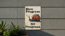 Slow Progress Better Metal Poster - Motivational Quote, Personal Growth, Inspirational Art, Steady Journey, Wall Decor