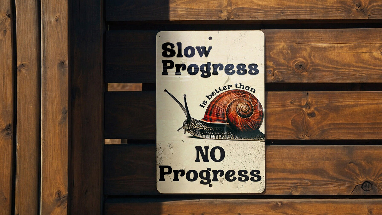 Slow Progress Better Metal Poster - Motivational Quote, Personal Growth, Inspirational Art, Steady Journey, Wall Decor