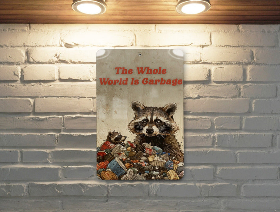 World Is Garbage Metal Poster - Cynical View, Satirical Art, Dark Humor, Realist Quote, Edgy Decor