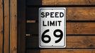 Speed Limit 69 MPH Sign - Novelty Aluminum Sign for Humorous Decor