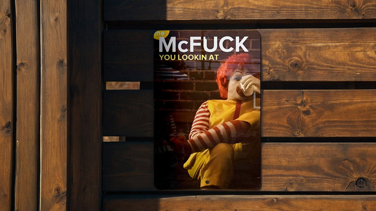 The McFuckYou Lookin' At Metal Sign - Funny Wall Decor,Metal Sign, Gift, Funny Parody, Meme, Metal Sign, Funny Swear