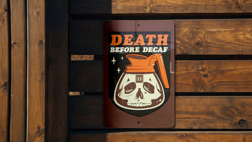 Death Before Decaf - Metal Sign - Gift For Coffee Lovers, Coffee Sign, Metal Wall Art, Kitchen Decor