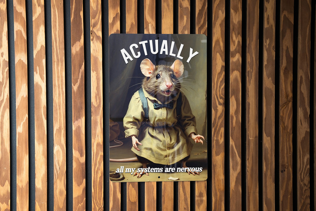 Actually All of My Systems Are Nervous Metal Sign - Anxiety Humor, Relatable Quote, Mental Health