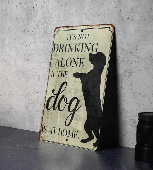 Not Drinking Alone Metal Sign, Not Drinking Alone if Dog Is at Home, Dog Drink Sign, Funny Sign, Bar Sign, Pet Decor, Gift