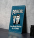 Funny Gambling Sign - Metal Sign for Poker Players - Unique Gift