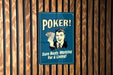 Funny Gambling Sign - Metal Sign for Poker Players - Unique Gift