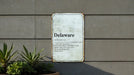 Delaware State Definition - Metal Sign - Wall Decor