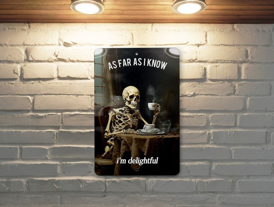As Far As I Know I'm Delightful' Funny Skeleton Decor Metal Sign, Humorous Home Decor, Skeleton Humor, Quirky Wall Art, Gothic Chic