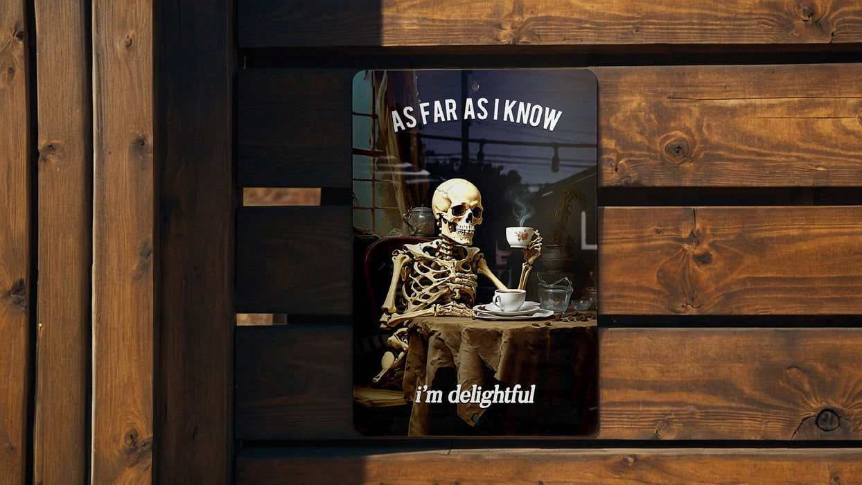 As Far As I Know I'm Delightful' Funny Skeleton Decor Metal Sign, Humorous Home Decor, Skeleton Humor, Quirky Wall Art, Gothic Chic