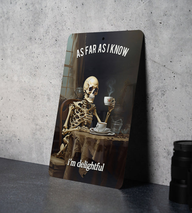As Far As I Know I'm Delightful' Funny Skeleton Decor Metal Sign, Humorous Home Decor, Skeleton Humor, Quirky Wall Art, Gothic Chic