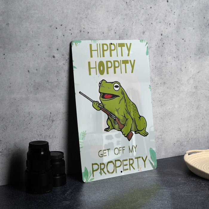 Hippity Hoppity Get Off My Property - Metal Sign - Funny No Trespassing Sign - Funny Wall Decor