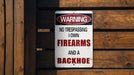 Funny Metal Sign, No Trespassing: I Own Firearms and a Backhoe