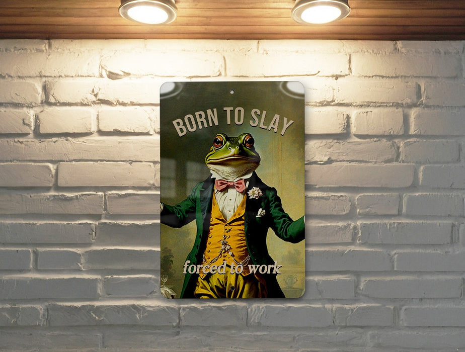 Born to Slay Forced to Work Metal Sign - Funny Vintage Frog, Quirky Motivational Decor, Unique Wall Art, Humorous Office Sign