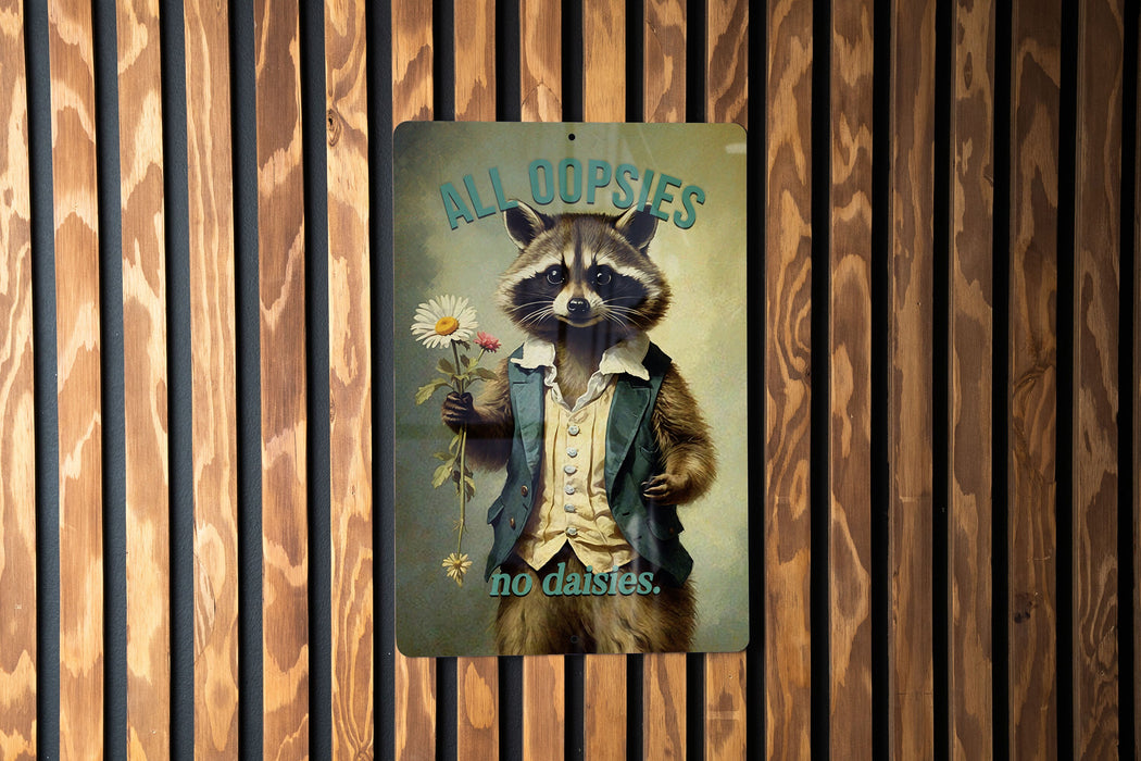 All Oopsies No Daisies Metal Sign - Cute Raccoon Decor, Animal Wall Art, Home Decoration, Quirky Gift, Funny Sign