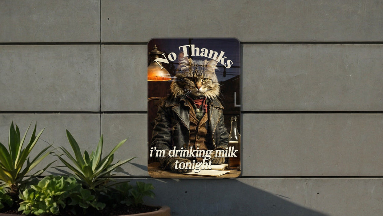 No Thanks I'm Drinking Milk Tonight Metal Sign - Funny Cowboy Cat, Western Humor, Quirky Bar Decor, Whimsical Animal Art