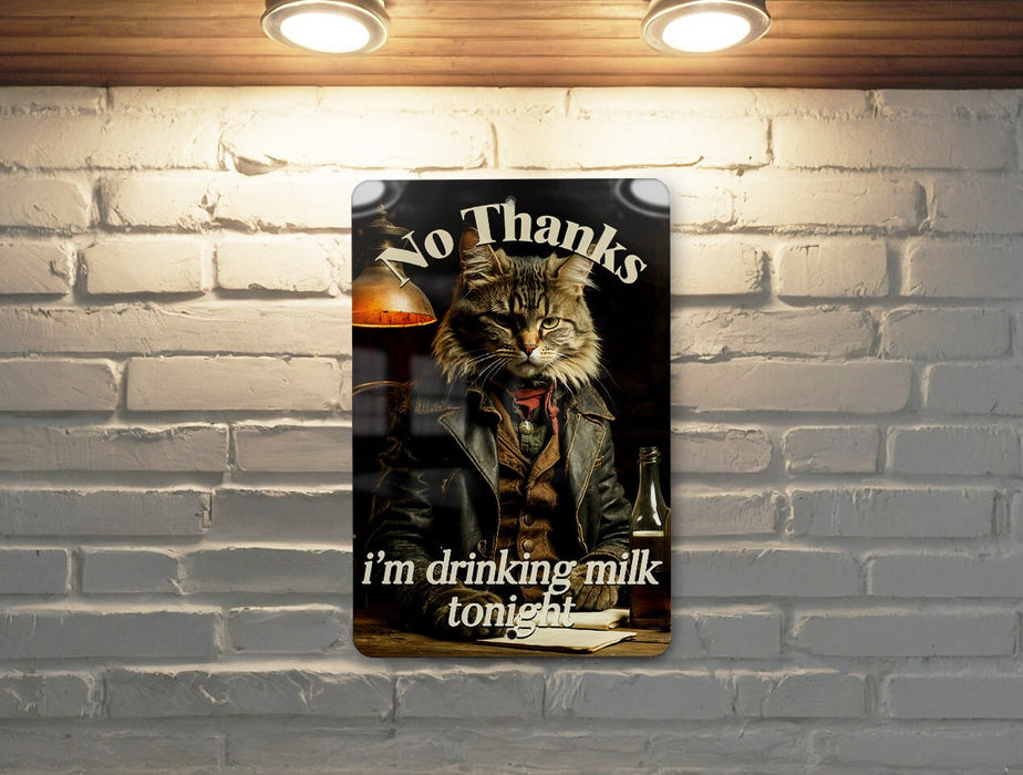 No Thanks I'm Drinking Milk Tonight Metal Sign - Funny Cowboy Cat, Western Humor, Quirky Bar Decor, Whimsical Animal Art