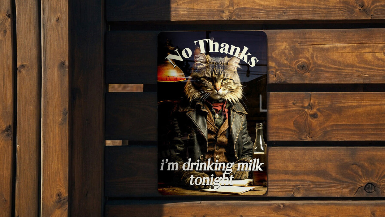 No Thanks I'm Drinking Milk Tonight Metal Sign - Funny Cowboy Cat, Western Humor, Quirky Bar Decor, Whimsical Animal Art