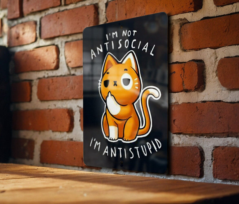 I'm Not Antisocial, I'm Antistupid - Metal Poster, Witty Quote, Social Commentary, Humorous Decor, Personality Art