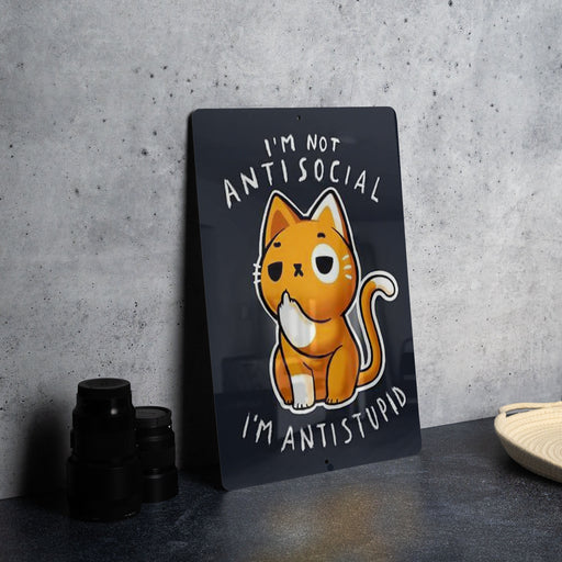 I'm Not Antisocial, I'm Antistupid - Metal Poster, Witty Quote, Social Commentary, Humorous Decor, Personality Art