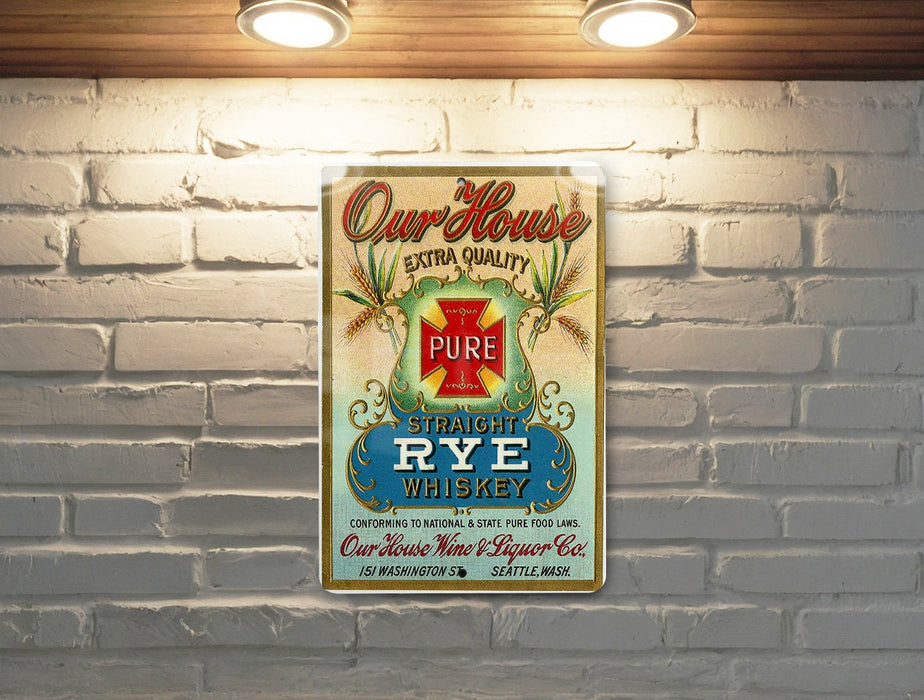 Our House Rye Whiskey Metal Poster - Vintage Alcohol Ad, Classic Bar Wall Decor