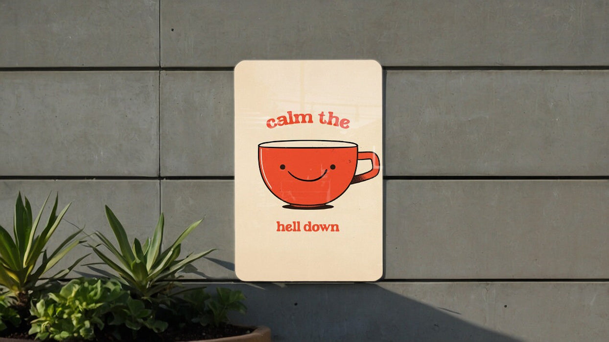 Calm the Hell Down Metal Poster - Boho Style, Coffee Art, Relaxing Quote, Kitchen Decor, Zen Vibe