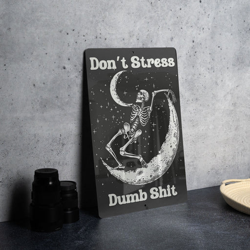 Don't Stress Dumb Shit Metal Poster - Stress Relief, Humor Decor, Relaxing Art, Positive Vibes, Wall Sign