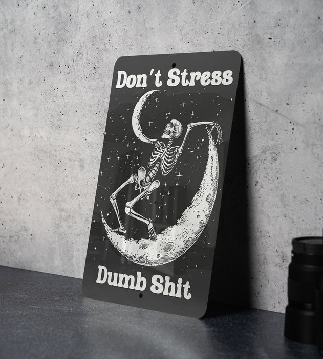 Don't Stress Dumb Shit Metal Poster - Stress Relief, Humor Decor, Relaxing Art, Positive Vibes, Wall Sign