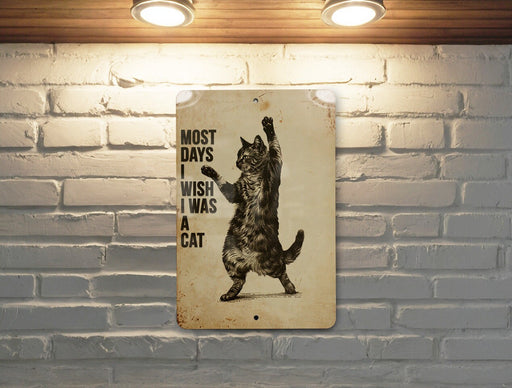 Wish I Was a Cat Metal Poster - Cat Envy, Feline Wish, Lazy Days, Peaceful Life, Animal Dream