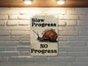 Slow Progress Better Metal Poster - Motivational Quote, Personal Growth, Inspirational Art, Steady Journey, Wall Decor