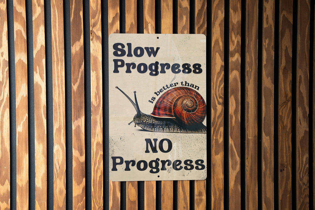 Slow Progress Better Metal Poster - Motivational Quote, Personal Growth, Inspirational Art, Steady Journey, Wall Decor