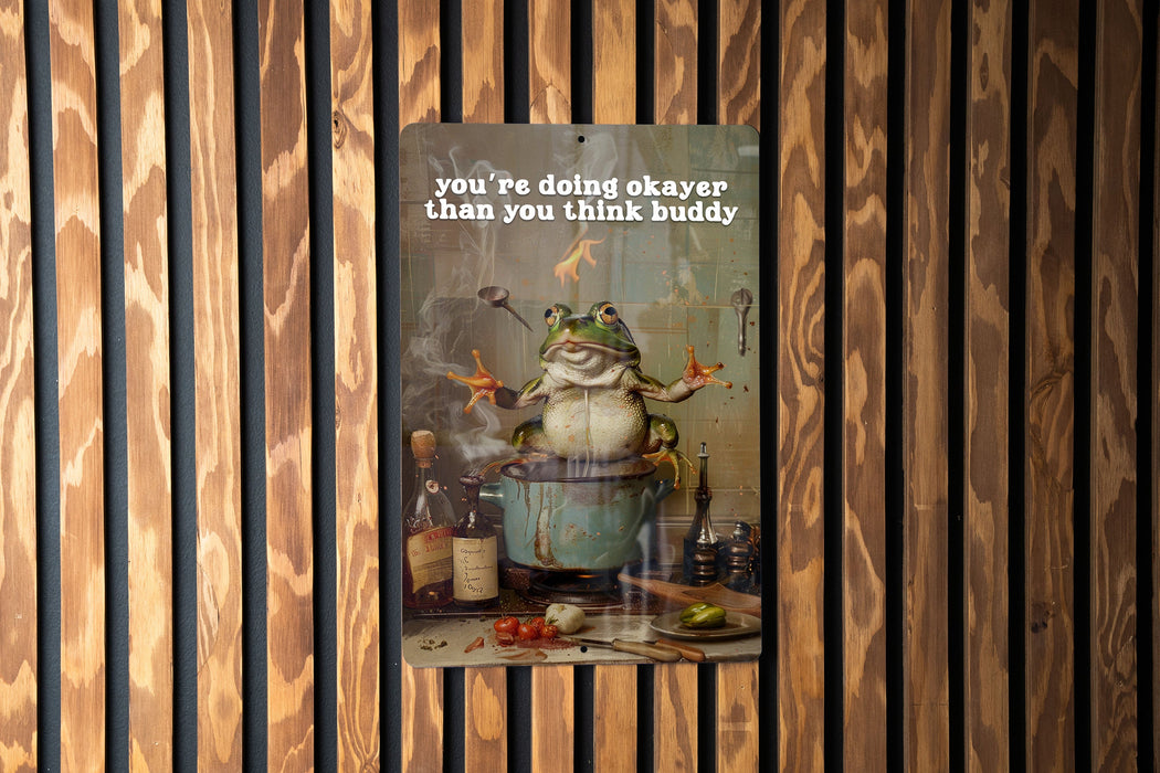 Doing Okayer Buddy Metal Poster - Reassurance Quote, Friendly Support, Encouraging Art, Comforting Message, Positive Vibes