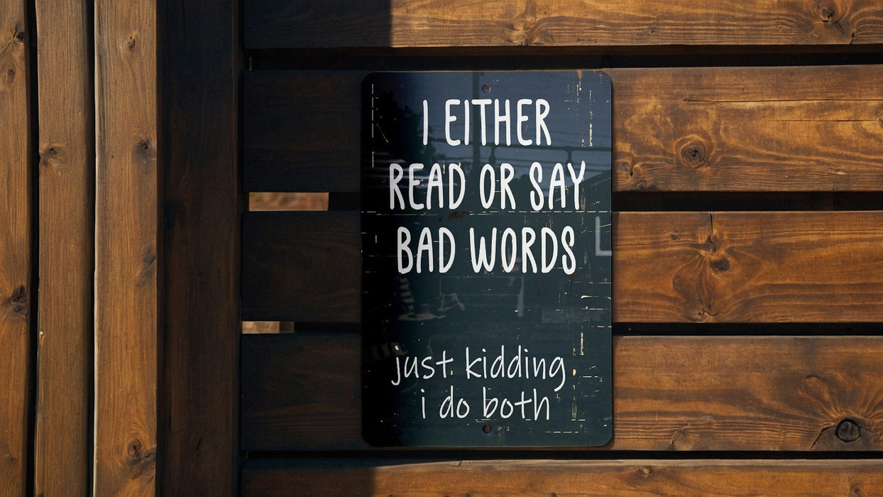 a sign that says i either read or say bad words